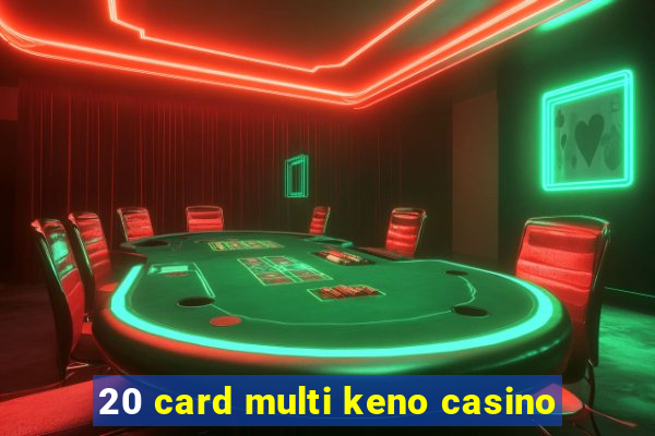 20 card multi keno casino