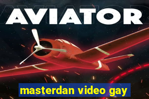 masterdan video gay