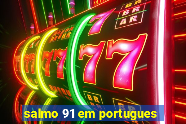 salmo 91 em portugues