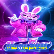 salmo 91 em portugues