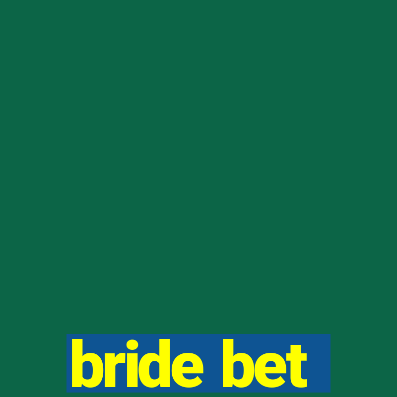 bride bet