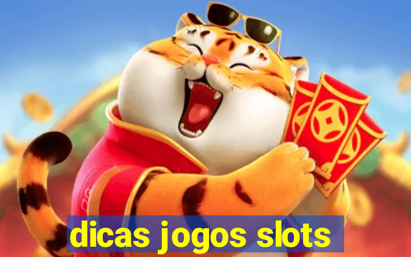 dicas jogos slots