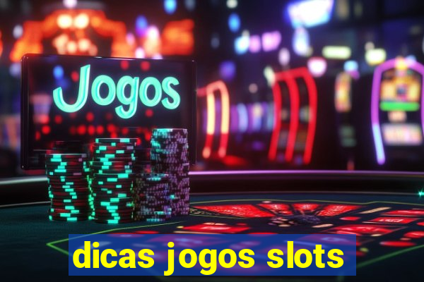 dicas jogos slots