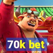 70k bet