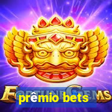 prêmio bets