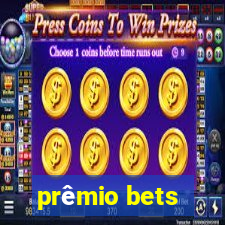 prêmio bets