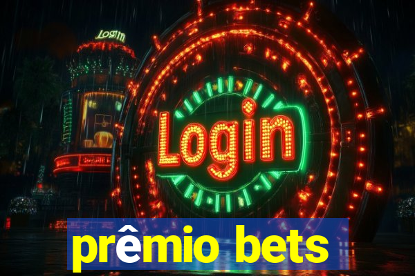 prêmio bets