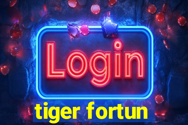 tiger fortun