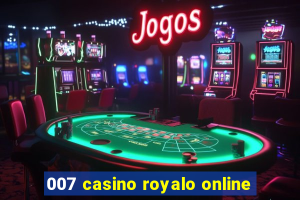 007 casino royalo online