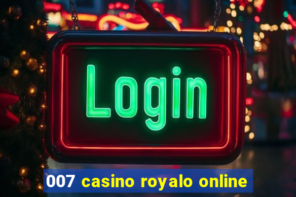 007 casino royalo online