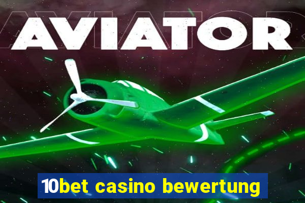 10bet casino bewertung