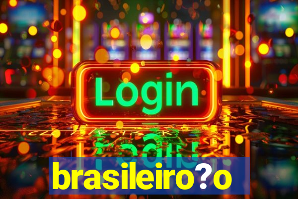 brasileiro?o