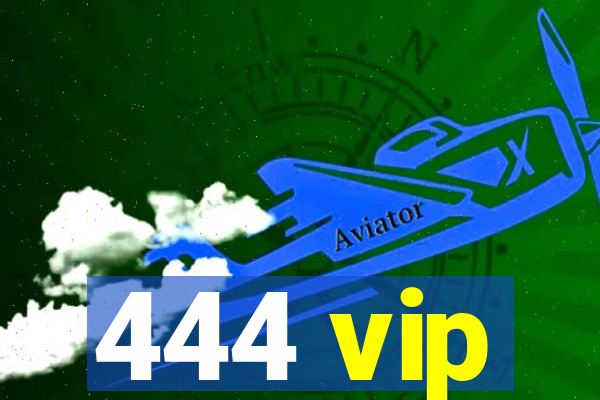 444 vip