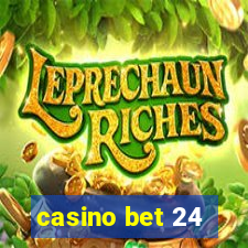 casino bet 24