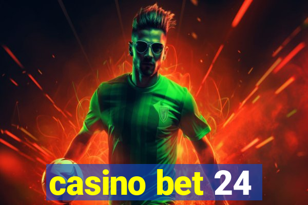 casino bet 24