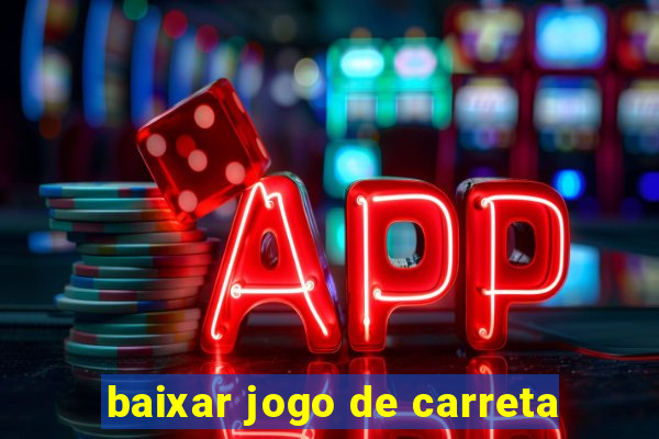 baixar jogo de carreta