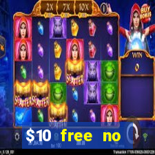 $10 free no deposit casino bonus