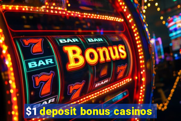 $1 deposit bonus casinos