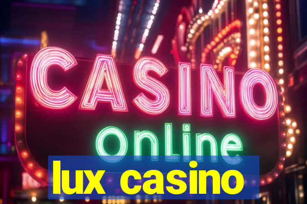 lux casino