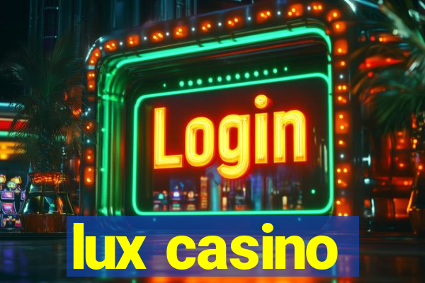 lux casino