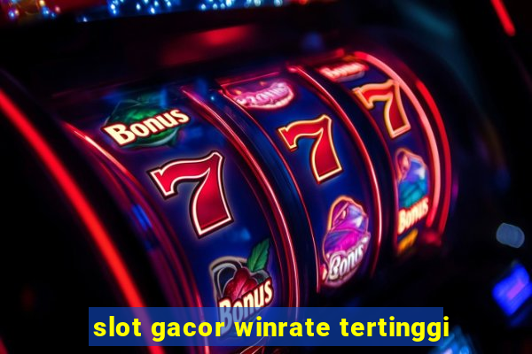 slot gacor winrate tertinggi