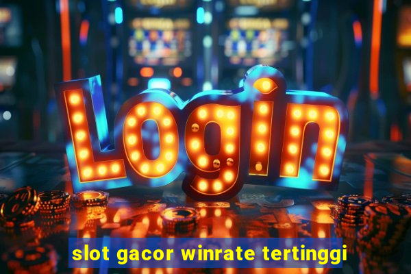 slot gacor winrate tertinggi