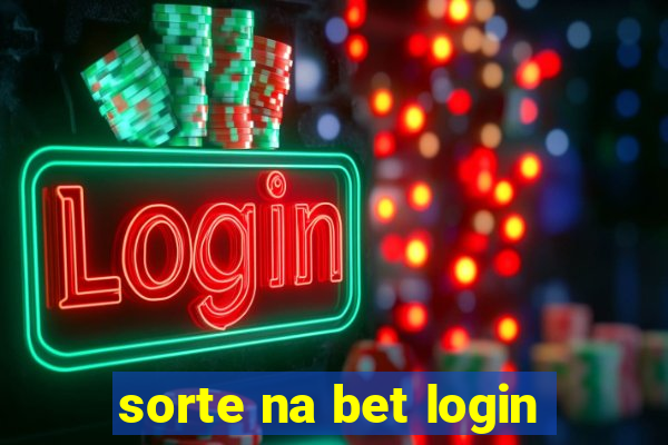 sorte na bet login