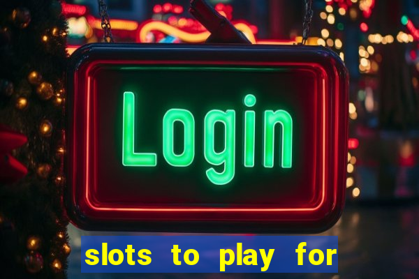 slots to play for free with bonuses