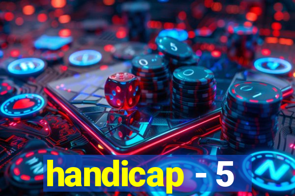 handicap - 5