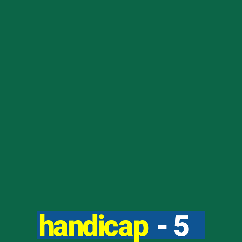 handicap - 5