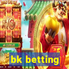 bk betting