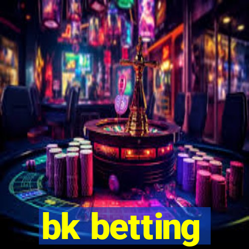 bk betting