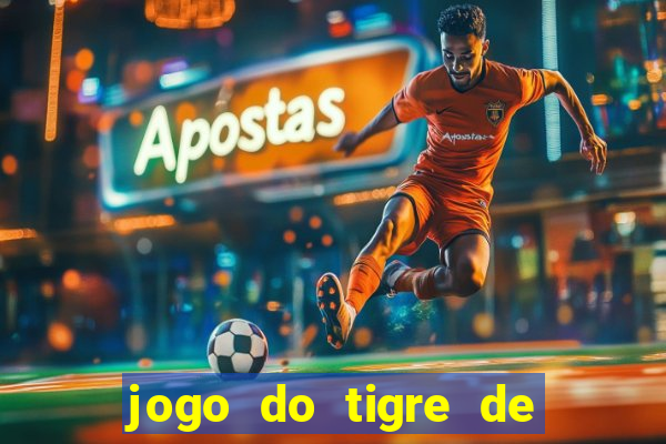 jogo do tigre de r$ 5