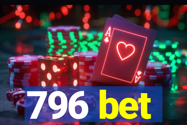 796 bet