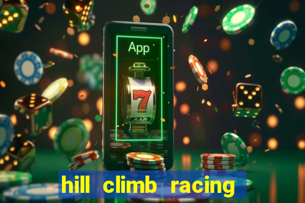 hill climb racing dinheiro infinito 2