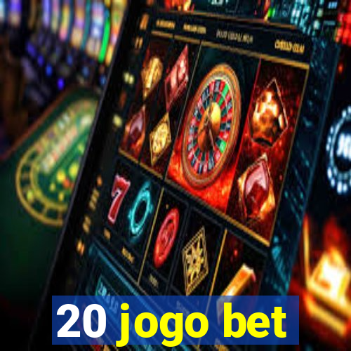 20 jogo bet