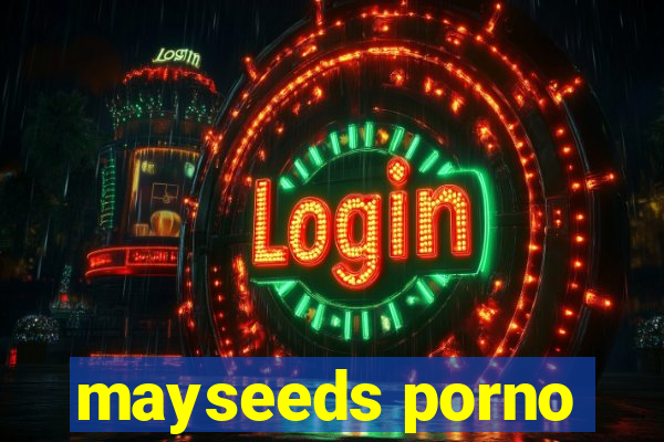 mayseeds porno