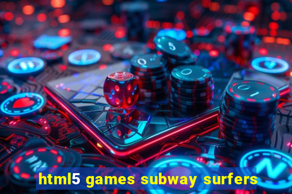 html5 games subway surfers