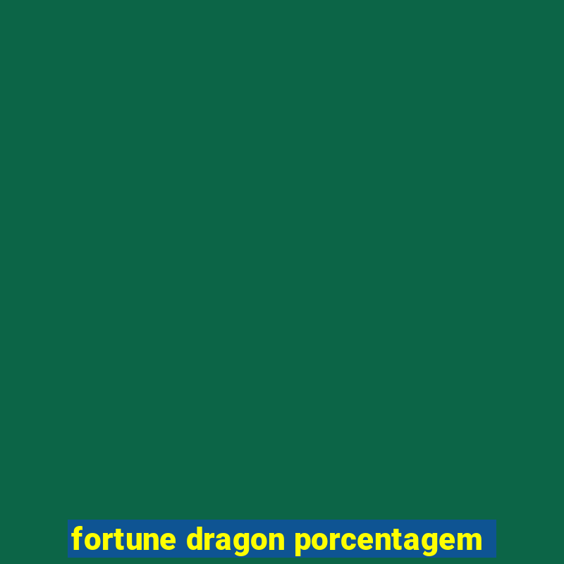 fortune dragon porcentagem