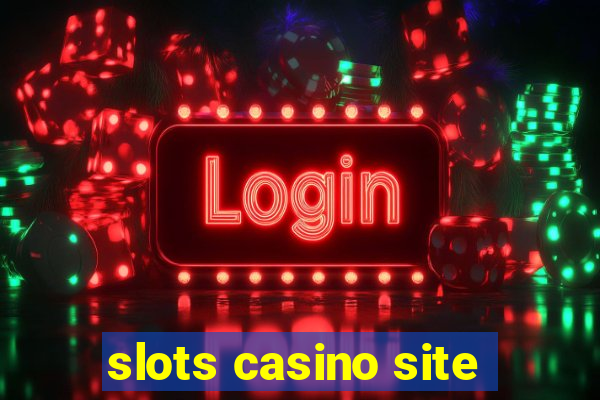 slots casino site