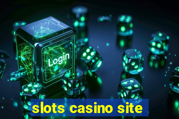 slots casino site