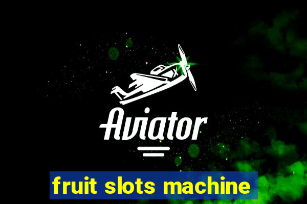 fruit slots machine