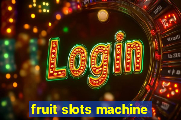 fruit slots machine