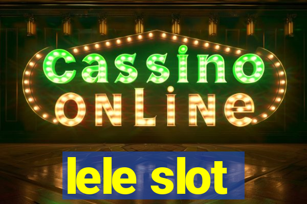 lele slot