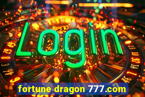 fortune dragon 777.com