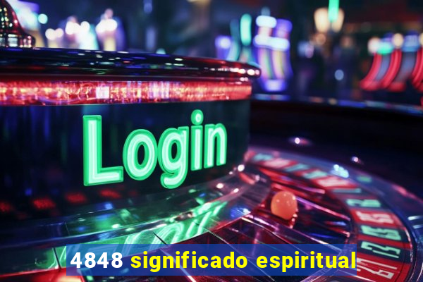 4848 significado espiritual