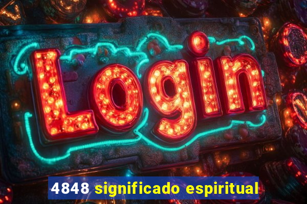 4848 significado espiritual