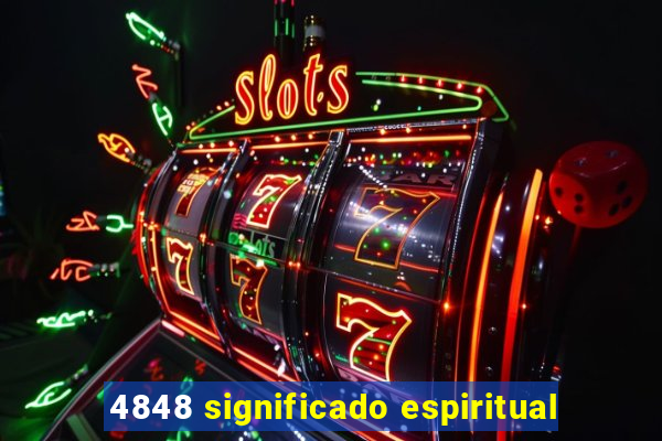 4848 significado espiritual