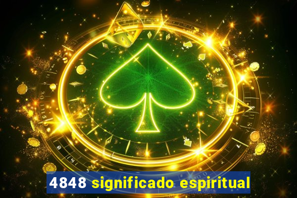 4848 significado espiritual