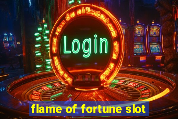 flame of fortune slot